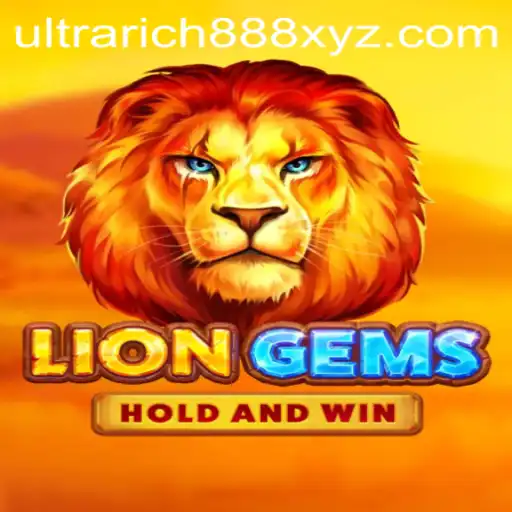 Discover the Thrilling World of LionGems: An Engaging Adventure at UltraRich888
